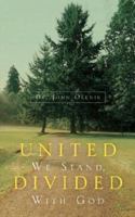 United We Stand, Divided with God 1594678065 Book Cover