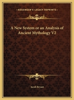 A New System or an Analysis of Ancient Mythology V2 1162614854 Book Cover