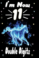 I am Now 11 Double Digits: Awesome Perfect Birthday Notebook Inside more space for writing!Unicorn horses Cute Gifts Journals Notebook for 11 Year Old Girls and Boys 1677970596 Book Cover