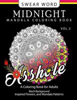 Swear Word Midnight Mandala Coloring Book Vol.3: Black pages Background Inspired Flowers and Mandala Patterns 1540431312 Book Cover