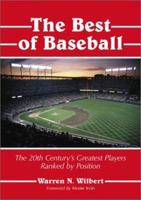 The Best of Baseball: The 20th Century's Greatest Players Ranked by Position 0786409304 Book Cover