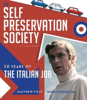 The Self Preservation Society: 50 years of The Italian Job 1907085866 Book Cover