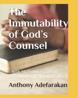 The Immutability of God’s Counsel: ...with 50 Promises of God according to His Infallible Word. B084WLBV5R Book Cover