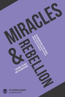 Miracles and Rebellion: The Good, the Bad, and the Indifferent - Leader Guide (The OBSCURE Bible Study Series) 1952359147 Book Cover