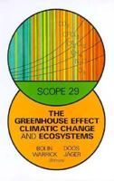 Greenhouse Effect, Climatic Change and Ecosystems (Scope 29) 0471926353 Book Cover