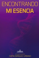 ENCONTRANDO MI ESENCIA (Spanish Edition) B088B4JCSD Book Cover