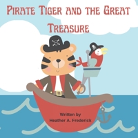 Pirate Tiger and the Great Treasure B0BZ37BVFF Book Cover