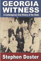 Georgia Witness: A Contemporary Oral History of the State 1635540100 Book Cover