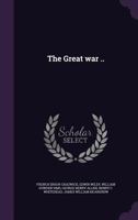 The Great War ...: The Wavering Balance Of Forces, By G.h. Allen ... And Others 1018808515 Book Cover