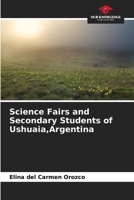 Science Fairs and Secondary Students of Ushuaia, Argentina 6206430154 Book Cover