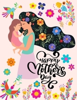 Happy Mothers Day - Coloring Book for Moms: Mom Coloring Book, Coloring Book for Mothers, I Love You Mom Coloring Book B092P78S32 Book Cover