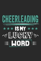 Cheerleading Is My Lucky Word: Funny Cool Cheerleader Journal Notebook Workbook Diary Planner-6x9 - 120 Blank Pages With An Awesome Comic Quote On The Cover. Cute Gift For All Cheerleaders, Instructor 1698990502 Book Cover