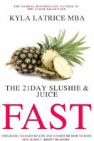 The 21 Day Slushie & Juice Fast 0997537132 Book Cover