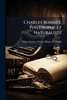 Charles Bonnet, Philosophe Et Naturaliste: Sa Vie Et Ses Œuvres 1147246556 Book Cover