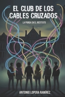 El club de los cables cruzados: La purga en el Instituto (Spanish Edition) B0GGJ4BRN6 Book Cover