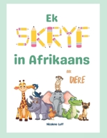 Ek SKRYF in Afrikaans oor DIERE (Afrikaans Edition) B0FCFWXW5N Book Cover