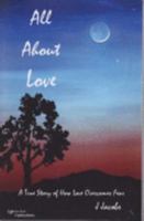 All About Love - A True Story of How Love Overcomes Fear 192880621X Book Cover