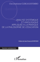 Analyse systémique et axiologique appliquée à la pratique: de la philosophie de l'éducation (Questions Contemporaines) 234324880X Book Cover