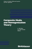 Composite Media and Homogenization Theory (Progress in Nonlinear Differential Equations and Their Applications) 0817635114 Book Cover