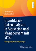 Quantitative Datenanalysen in Marketing und Management mit SPSS: Übungsaufgaben und Lösungen (German Edition) 3658465182 Book Cover