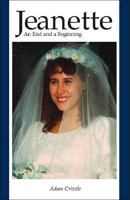 Jeanette: An End and a Beginning 142514411X Book Cover