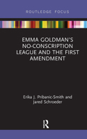 Emma Goldman's No-Conscription League and the First Amendment 103209446X Book Cover