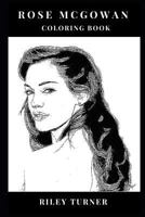 Rose McGowan Coloring Book: Sexual Harrasment Awareness Icon and Metoo Proponent Actress, Charmed Star and Feminism Inspired Adult Coloring Book 172021218X Book Cover
