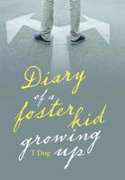 Diary of a Foster Kid Growing Up 1796037893 Book Cover