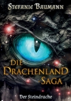DIE DRACHENLAND-SAGA Band 2: Der Steindrache - Band 2 der Trilogie Die Drachenland-Saga B09PW4W6SL Book Cover