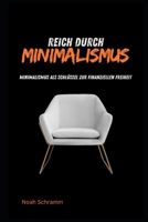 Reich durch Minimalismus - Ratgeber - Minimalismus als Schlüssel zur finanziellen Freiheit B0DDX9XPL4 Book Cover