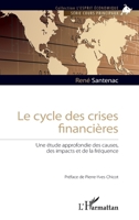 Le cycle des crises financières: Une étude approfondie des causes, des impacts et de la fréquence (L'Esprit Économique) (French Edition) 234320280X Book Cover