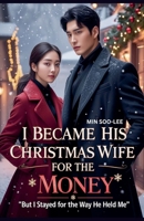I Became His Christmas Wife for the Money B0FMBW6PKN Book Cover