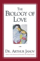 The Biology of Love 1573928291 Book Cover