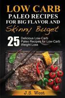 Practical Paleo: Paleo Recipes for Big Flavor and Skinny Budget: 25 Delicious Low Carb Paleo Recipes for Low-Carb Weight Loss. Paleo Cookbook and Paleo Recipes 1534925171 Book Cover