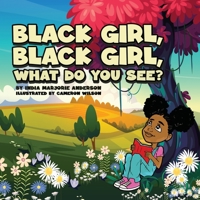 Black Girl, Black Girl, What Do You See? 1087906032 Book Cover