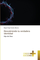 Descubriendo tu verdadera identidad (Spanish Edition) 3639520734 Book Cover