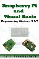 Raspberry Pi and Visual Basic: Programming Windows 10 IoT 0692071881 Book Cover