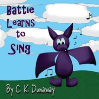 Battie Learns To Sing 1542758513 Book Cover