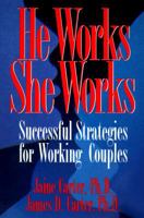 He Works She Works: Successful Strategies for Working Couples 0814478964 Book Cover