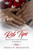 The Rib Tips Workbook: Perfecting Your Marriage 1794176829 Book Cover