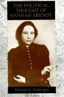 The Political Thought of Hannah Arendt 0791417301 Book Cover