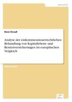 Analyse Der Einkommensteuerrechtlichen Behandlung Von Kapitallebens- Und Rentenversicherungen Im Europaischen Vergleich 3838654579 Book Cover