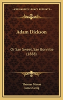 Adam Dickson: Or Sae Sweet, Sae Bonnilie 1241226733 Book Cover