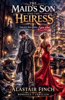 The Maid's Son and the Heiress B0GTMTJPX4 Book Cover