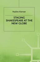 Staging Shakespeare at the New Globe 0333662733 Book Cover