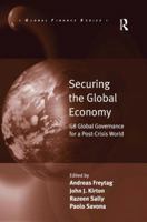 Securing the Global Economy: G8 Global Governance for a Post-Crisis World 113827691X Book Cover