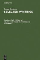 Selected Writings V: On Verse, Its Masters and Explorers 9027976864 Book Cover