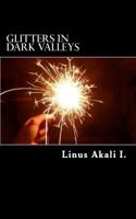 Glitters In Dark Valleys 1722475226 Book Cover