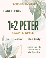 1&2 Peter: Grow in Grace (Large Print) 1960793357 Book Cover