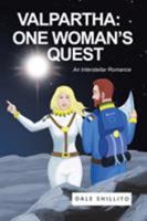 Valpartha: One Woman's Quest; An Interstellar Romance 1524557218 Book Cover